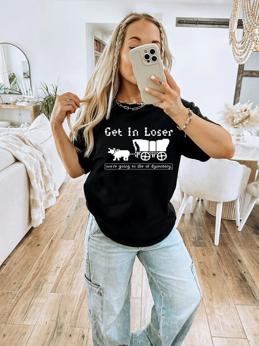 Get In Loser- White Writing