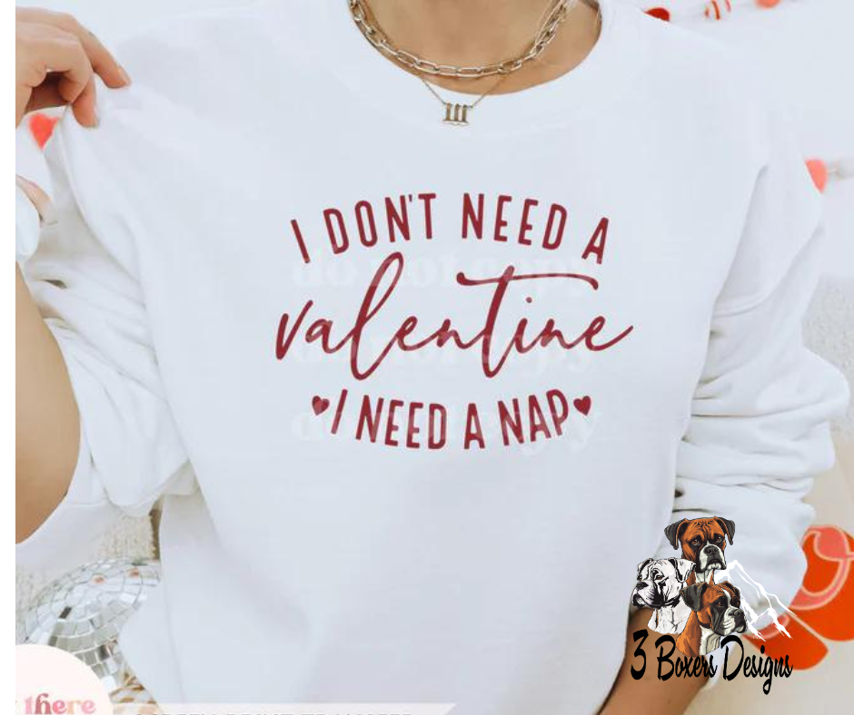I Don't Need a Valentine I Need a Nap [RED INK] |