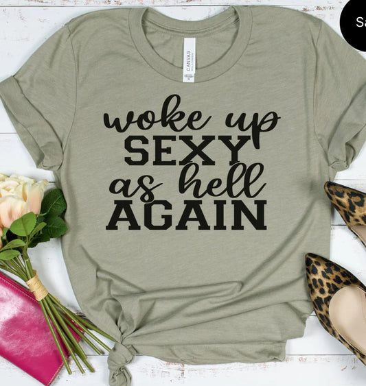 Woke up Sexy as hell Again