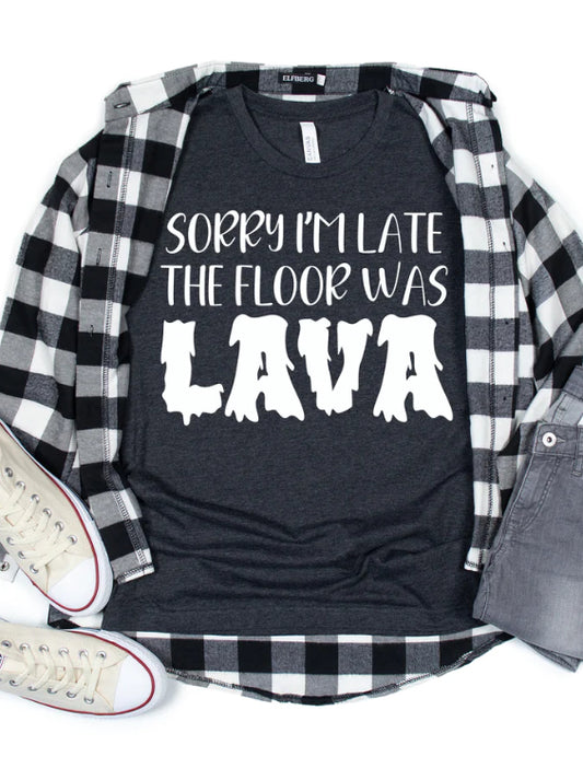 Sorry I’m Late the Floor Was Lava