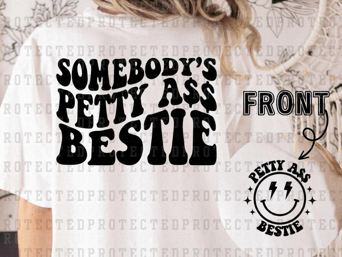 Somebody’s Petty A$$ Bestie   W/pocket