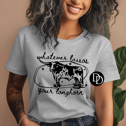 Whatever Lassos Your Longhorn (Black Ink)